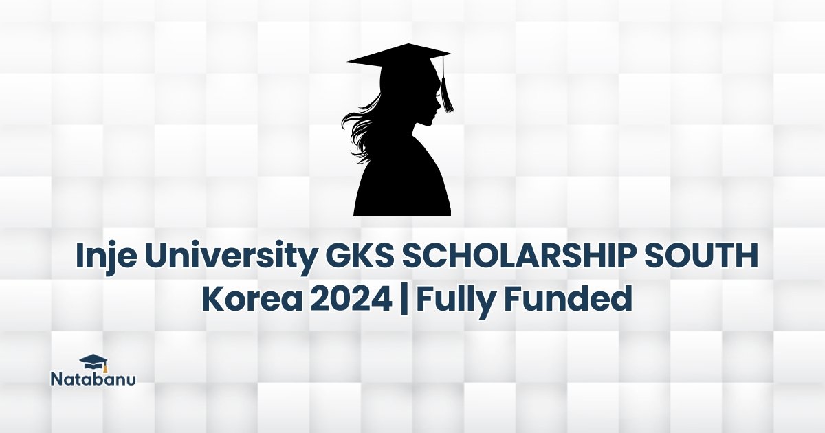 Read more about the article Inje University GKS SCHOLARSHIP SOUTH Korea 2024 | Fully Funded