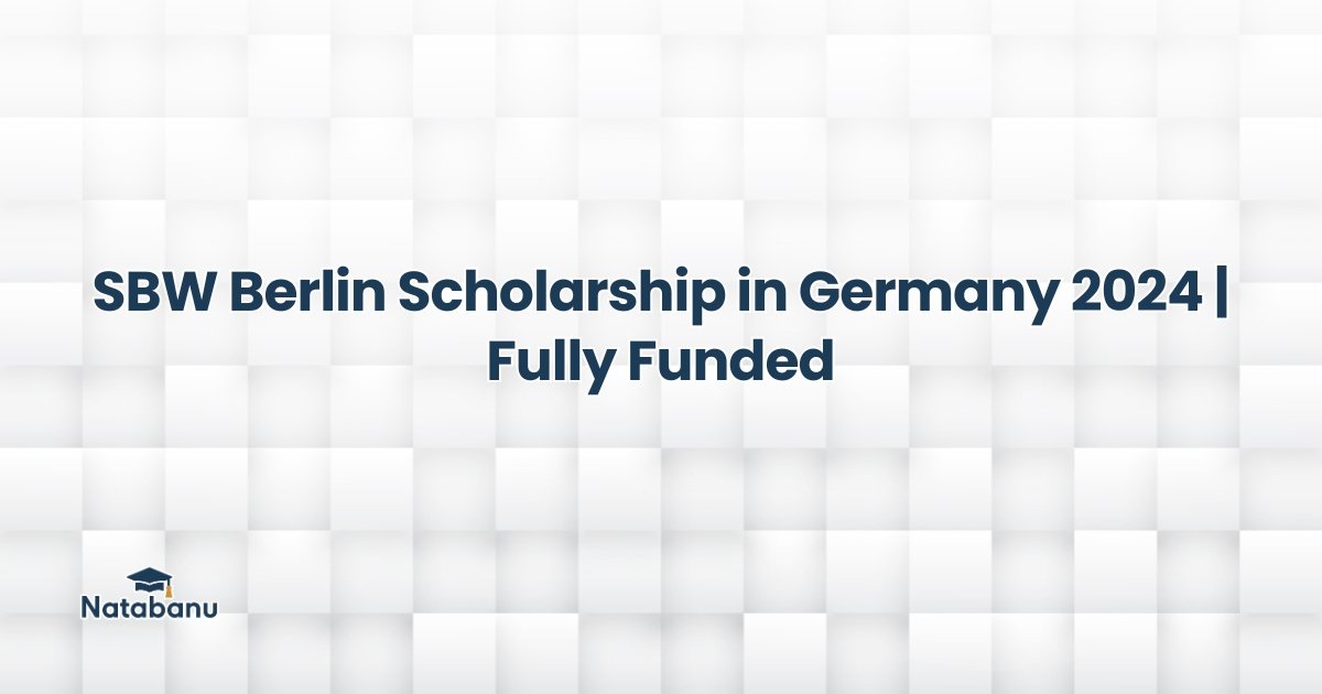 Read more about the article SBW Berlin Scholarship in Germany 2024 | Fully Funded