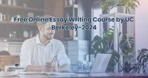 Read more about the article Free Online Essay Writing Course by UC Berkeley-2024