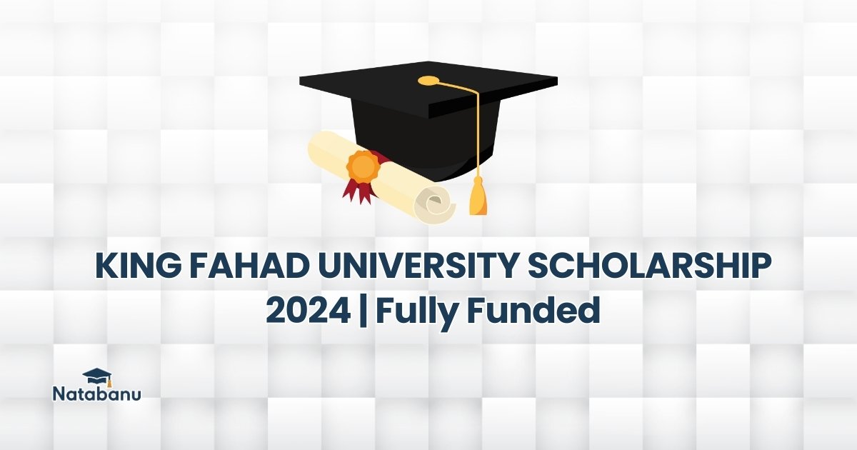 You are currently viewing KING FAHAD UNIVERSITY SCHOLARSHIP 2024 | Fully Funded