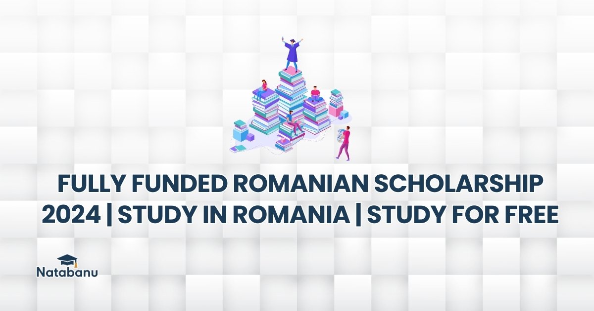 Read more about the article FULLY FUNDED ROMANIAN SCHOLARSHIP 2024 | STUDY IN ROMANIA | STUDY FOR FREE