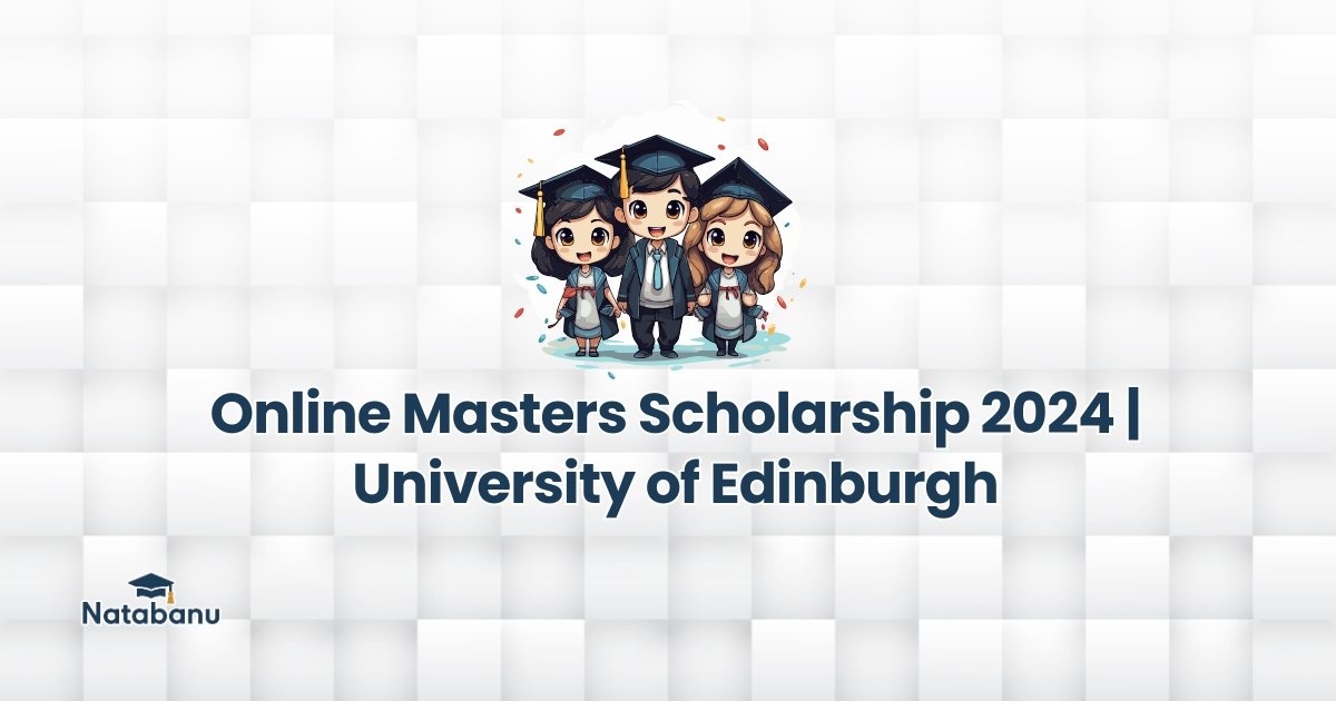 You are currently viewing Online Masters Scholarship 2024 | University of Edinburgh