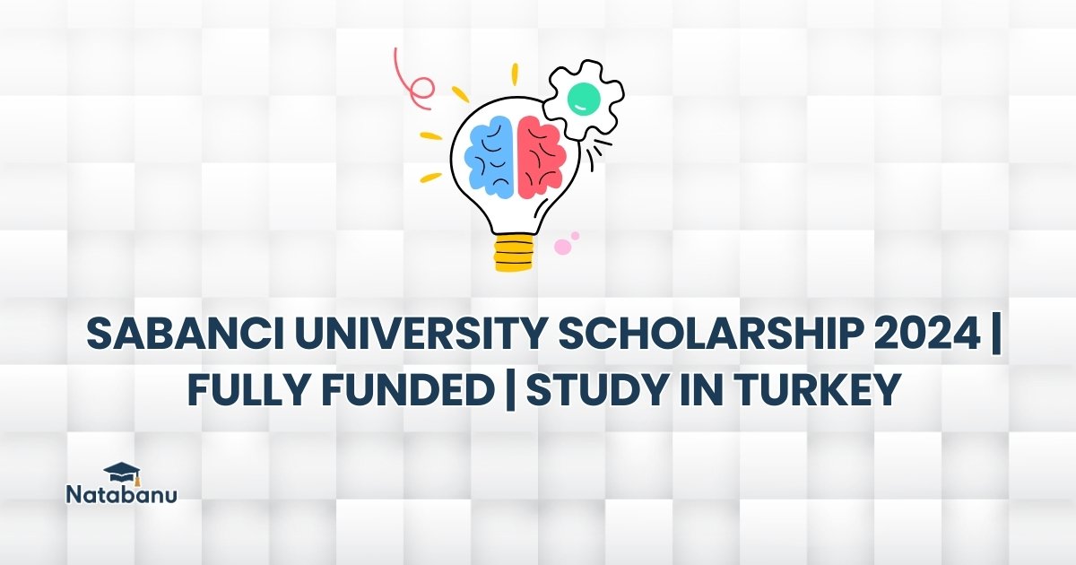 Read more about the article SABANCI UNIVERSITY SCHOLARSHIP 2024 |  FULLY FUNDED | STUDY IN TURKEY