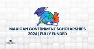 Read more about the article MAXICAN GOVERNMENT SCHOLARSHIPS 2024 | FULLY FUNDED