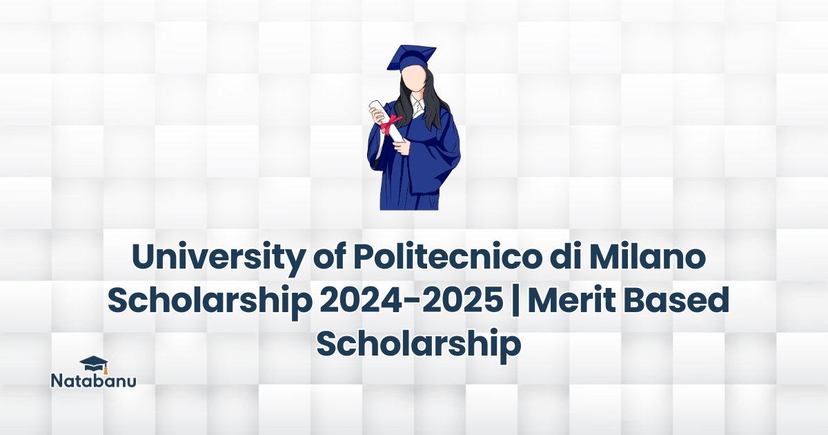 Read more about the article University of Politecnico di Milano Scholarship 2024-2025 | Merit Based Scholarship