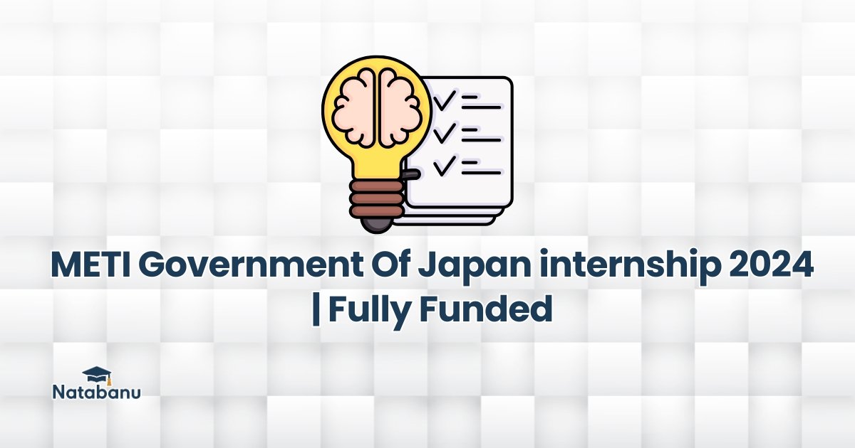 You are currently viewing METI Government Of Japan internship 2024 | Fully Funded