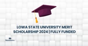 Read more about the article LOWA STATE UNIVERSITY MERIT SCHOLARSHIP 2024 | FULLY FUNDED