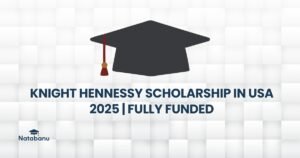 Read more about the article KNIGHT HENNESSY SCHOLARSHIP IN USA 2025 | FULLY FUNDED