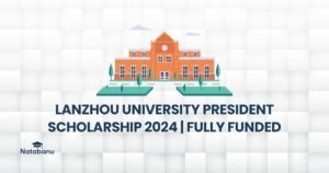 Read more about the article LANZHOU UNIVERSITY PRESIDENT SCHOLARSHIP 2024 | FULLY FUNDED