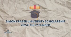 Read more about the article SIMON FRASER UNIVERSITY SCHOLARSHIP 2024 | FULLY FUNDED