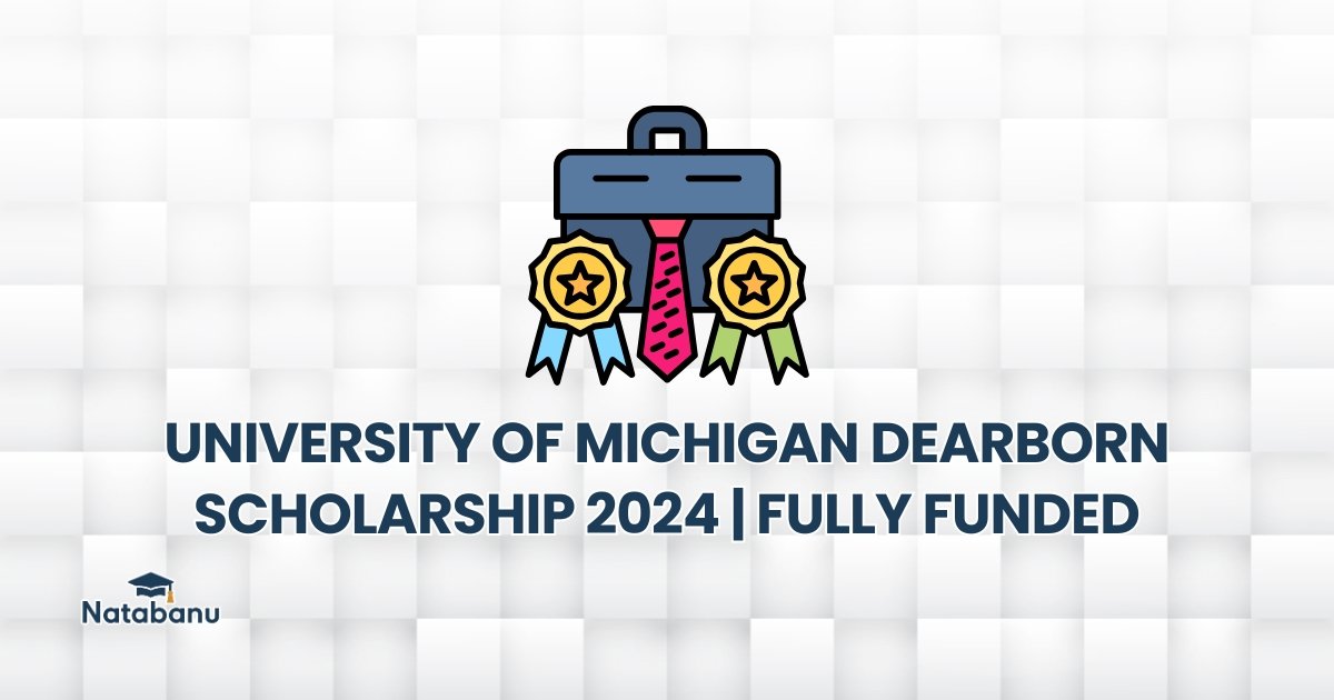 Read more about the article UNIVERSITY OF MICHIGAN DEARBORN SCHOLARSHIP 2024 | FULLY FUNDED