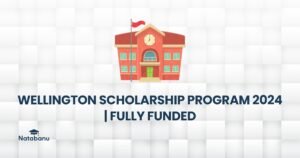 Read more about the article WELLINGTON SCHOLARSHIP PROGRAM 2024 | FULLY FUNDED