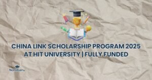 Read more about the article CHINA LINK SCHOLARSHIP PROGRAM 2025 AT HIT UNIVERSITY | FULLY FUNDED