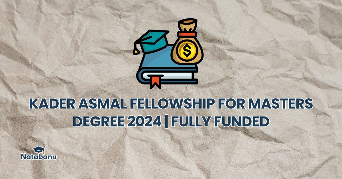 Read more about the article KADER ASMAL FELLOWSHIP FOR MASTERS DEGREE 2024 | FULLY FUNDED