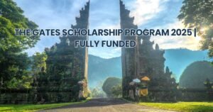 Read more about the article THE GATES SCHOLARSHIP PROGRAM 2025 | FULLY FUNDED