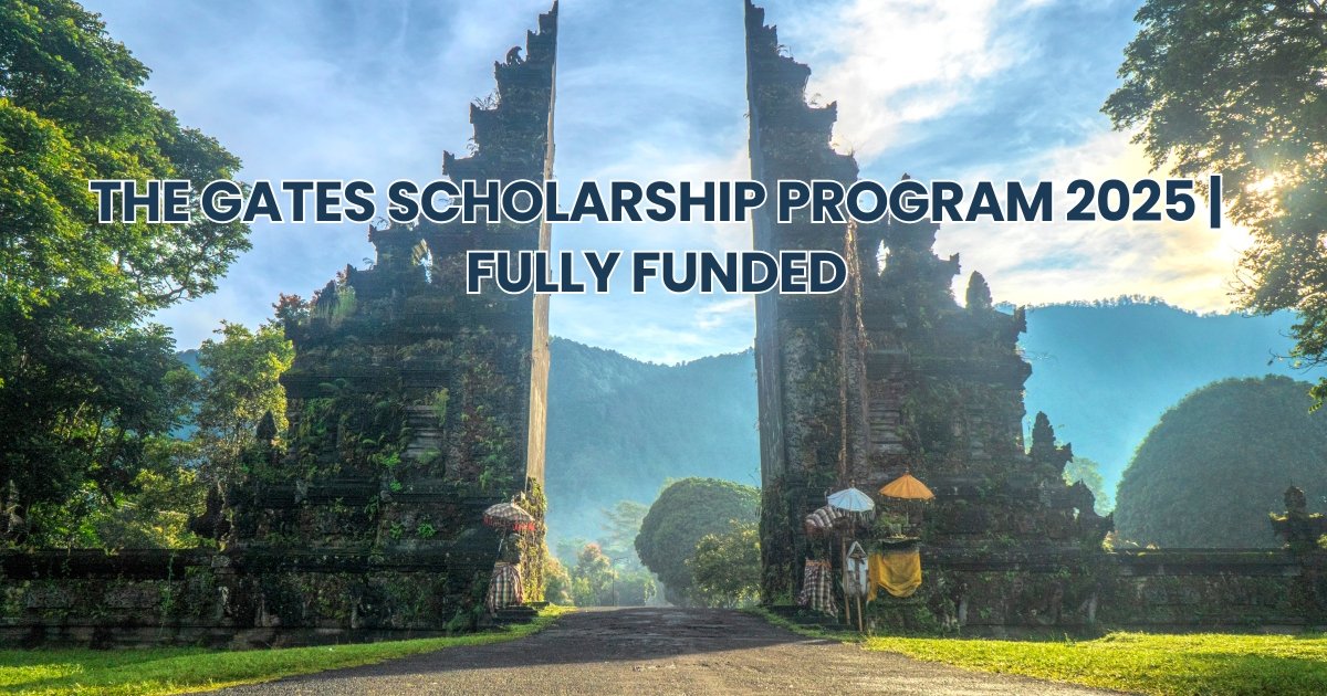 Read more about the article THE GATES SCHOLARSHIP PROGRAM 2025 | FULLY FUNDED