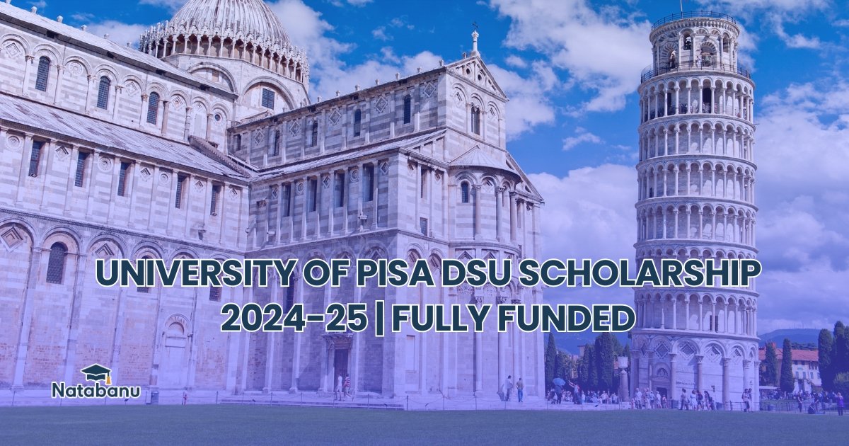 Read more about the article UNIVERSITY OF PISA DSU SCHOLARSHIP 2024-25 | FULLY FUNDED