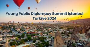 Read more about the article Young Public Diplomacy Summit Istanbul Turkiye 2024